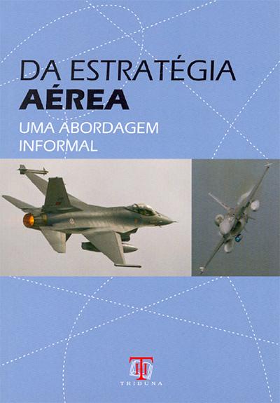 Da Estratégia Aérea uma abordagem informal é o mais recente contributo de António de Jesus Bispo para a formação, em Portugal, de um pensamento estratégico conceptualmente coerente, devidamente
