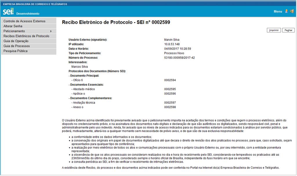 Passo 11: Recebendo E-mail de Confirmação do Envio do Peticionamento O sistema irá gerar um Recibo Eletrônico [Figura 11] que ficará disponível no Protocolo Eletrônico para consulta ou impressão.