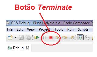 Posição do ponteiro do Program Counter Para terminar o modo Debug basta apertar o botão Terminate (Figura abaixo). A janela irá fechar automaticamente e o software irá abrir o CCS Edit.