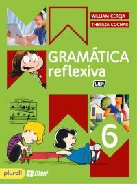 Editora: Scipione ISBN: 9788526275492 Livro: Gramática Reflexiva 6º Ano 4ª