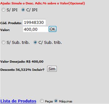 - Simulação de desconto para o pedidos: A simulação de pedidos leva em consideração as opções selecionadas na entrada de pedidos.