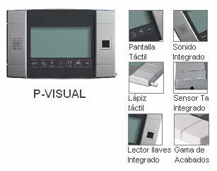 Painel VISUAL Diferenciação e conforto Painel LCD táctil analógico. Display gráfico retro-iluminado 240x128. Sonda de temperatura integrada. Lápis para controlo de painel táctil.