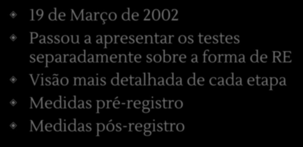 RDC 84 RDC 391 19 de Março de 2002 Passou a apresentar os testes separadamente sobre a forma