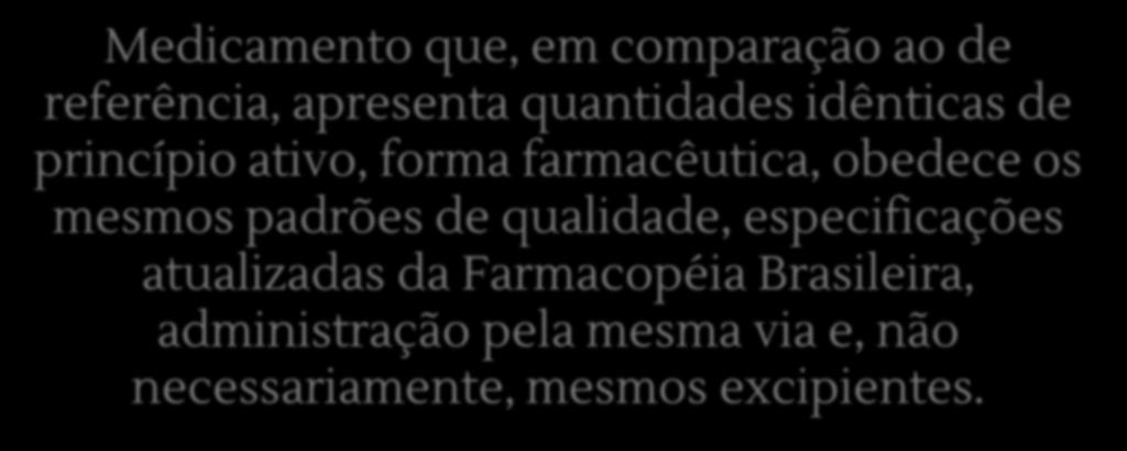 Equivalência Farmacêutica Medicamento que, em comparação ao de referência,