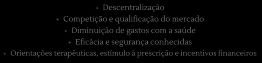 terapêuticas, estímulo à prescrição e incentivos financeiros Tabela 1- Participação dos