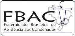 Deliberativo da FBAC Pronunciamento do Presidente do Conselho Deliberativo da FBAC Pronunciamento do Diretor Executivo da FBAC Pronunciamento do Presidente Emérito das APACs - Dr.