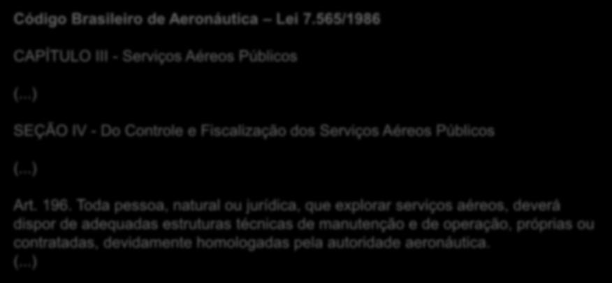 Aspectos críticos CBA Serviços Aéreos Públicos Código Brasileiro de Aeronáutica Lei 7.565/1986 CAPÍTULO III - Serviços Aéreos Públicos (.