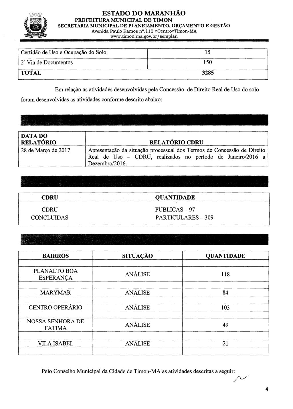 , UZ J Avenida ESTADO DO MARANHÃO Paulo Ramos ri 0.