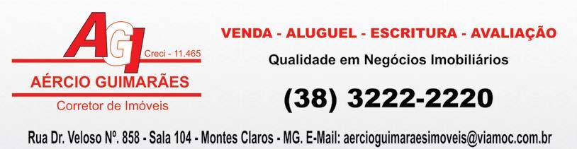 CIANO MAGENTA AMARELOPRETO 4 GAZETA NORTE MINEIRA 6 e 7 de maio de 2017 VENDAS CASAS: 1301 CASA EM ÁREA MÉDICA AO LADO DA SANTA CASA - RUA CEL.