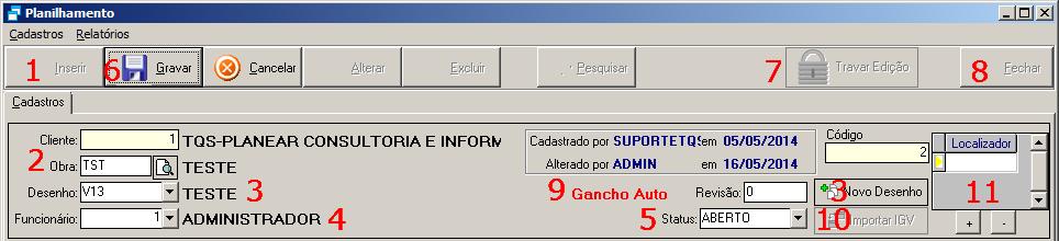 1- Planilhamentos Execute no menu principal, a sequência de comandos: PRODUÇÃO PLANILHAMENTOS.