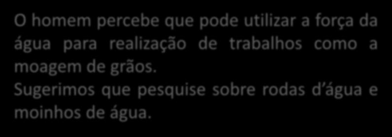 a moagem de grãos.