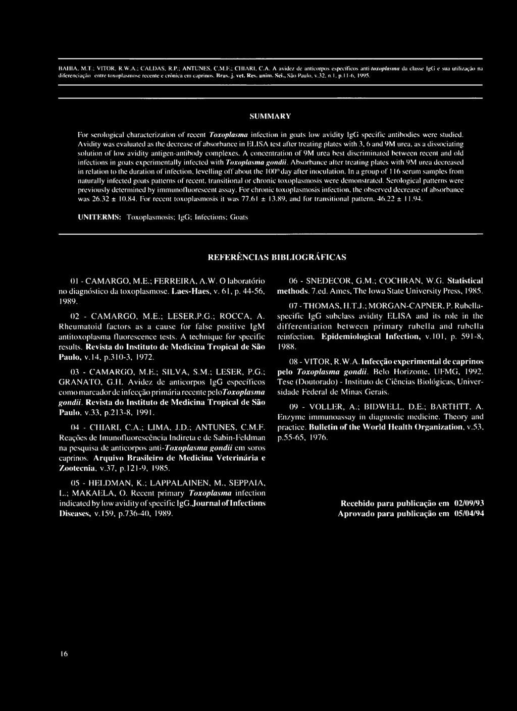 Avidity was evaluated as the decrease of absorbance in El.ISA test after treating plates with 3, 6 and 9M urea, as a dissociating solution of low avidity antigen-antibody complexes.