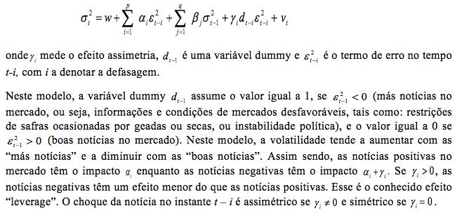 Por fim tem-se o modelo ARCH com potência assimétrica (APARCH), proposto por Ding et al. (1993), o qual pode ser representado por: 3.