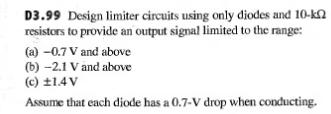 (a) Resistor + diodo paralelo com vo, anodo no terra (b) resistor + 3 diodos em serie, anodos no terra (c) resistor + 2 diodos em serie, anodo ligado no terra, mais dois diodos em parelelo, catodo