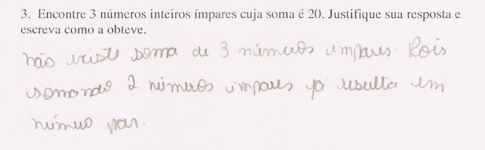 Aluno: S2 Resposta pragmática, não-algébrica com registro numérico. Respostas referentes à questão 3. Os alunos do ensino fundamental na sua maioria não conseguiram concluir este exercício.