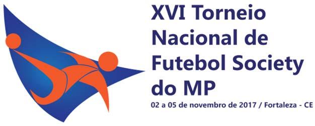 REGULAMENTO DO XVI TORNEIO NACIONAL DE FUTEBOL SOCIETY DO MINISTÉRIO PÚBLICO REGULAMENTO GERAL DISPOSIÇÕES PRELIMINARES Este regulamento é o conjunto das disposições que regem o XVI TORNEIO NACIONAL