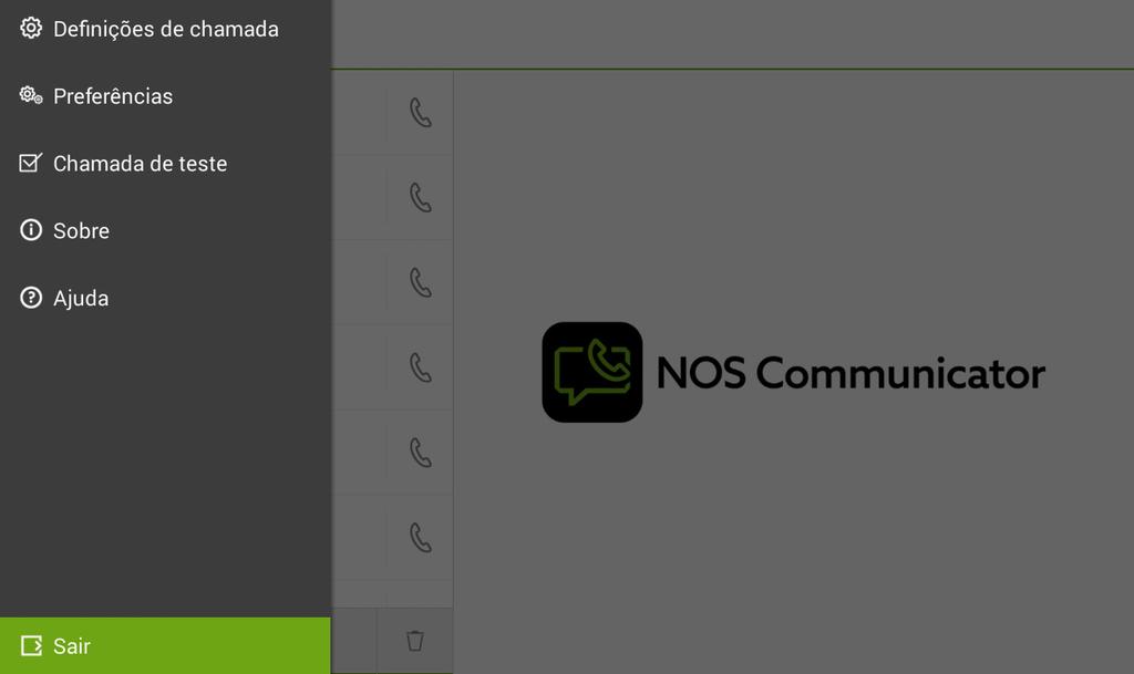 Menu Configurações e consulta de informação do seu serviço. Configurações de chamada Configuração do seu serviço de telefonia. Preferências Configuração da app NOS Communicator ou despistar problemas.