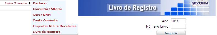 Da mesma forma o Livro de Registro pode ser Visualizado/Impresso. Selecione o Menu Notas Tomadas/Livro de Registro, informe um número para o Livro e clique em imprimir. Utilizando o WebService.