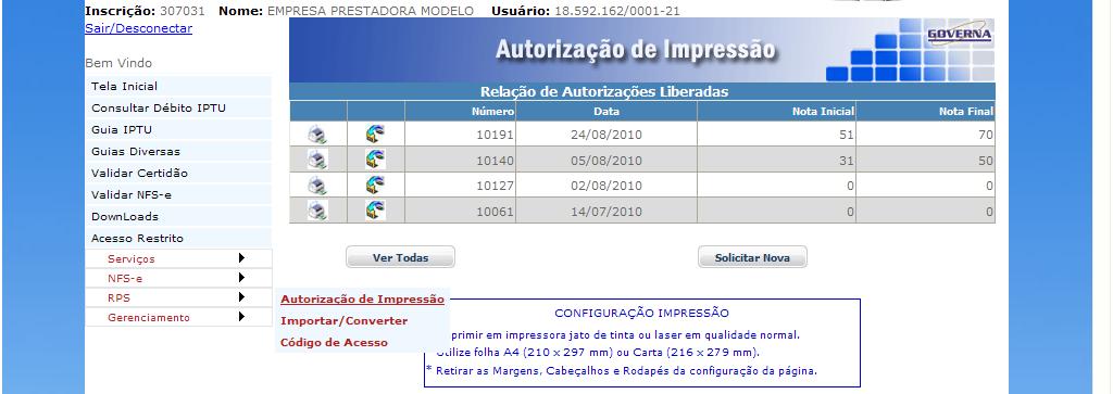 RPS(Não disponível no município de Perdizes) Autorização de Impressão Este procedimento vai possibilitar a visualização