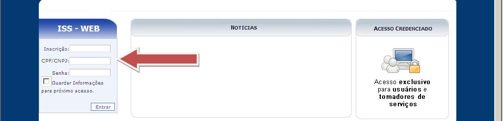 CADASTRANDO A SENHA ELETRÔNICA PARA EMISSÃO ON-LINE DE NFS-e O sistema da NFS-e poderá ser acessado pelo endereço eletrônico NOTAS FISCAIS DE SERVIÇOS - ELETRÔNICA através do Link Serviços.