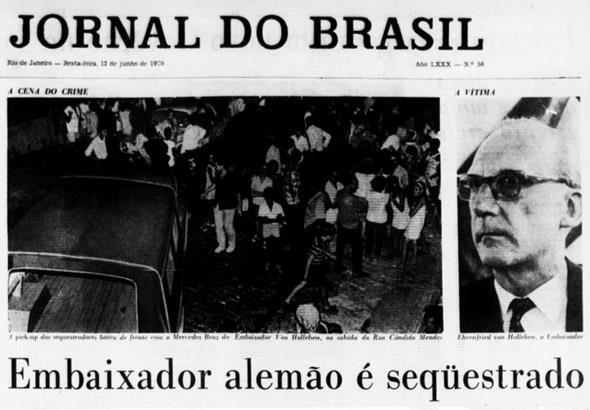 Vieram, em 1970, os sequestros do cônsul japonês Nobuo Okushi, do embaixador alemão Ehrenfried Anton Theodor Ludwig Von