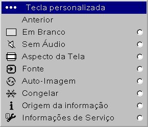 Chave personalizada (para uso somente com controle remoto opcional): permite atribuir uma função diferente ao botão Custom no controle remoto para utilizar o efeito rápida e facilmente.