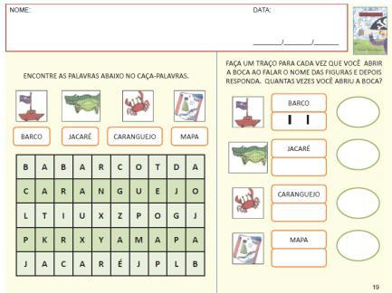 17 - As duas primeiras atividades visam a estimular a criança a criar estratégias de leitura.