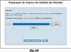 Como Usar Feito isto, o sistema mostrará uma tela para preenchimento da 2ª Via de certidão correspondente (fig.9). No exemplo da (fig.