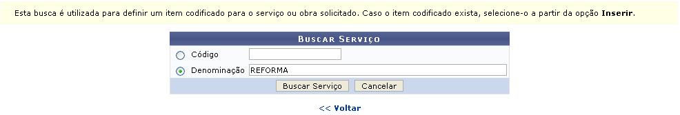 Unidade de Medida: Selecione a partir da lista a unidade de medida correspondente ao serviço a ser executado; Especificação: Informe um breve relato sobre o serviço a ser executado.