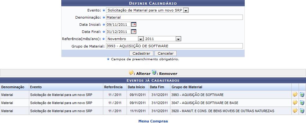 2.21 Cadastrar/Listar Calendário de Compras Sistema Módulo Usuários Perfil SIPAC Compras/Licitação Gestor de Compras; Gestor de Licitação Gestor Compras; Gestor Licitação Esta funcionalidade