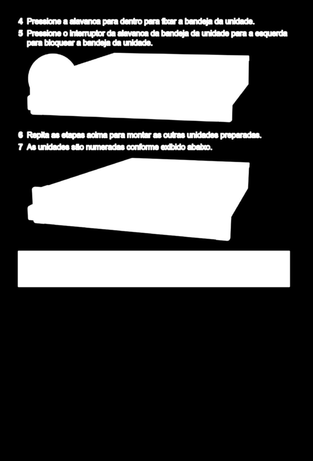 4 Pressione a alavanca para dentro para fixar a bandeja da unidade.