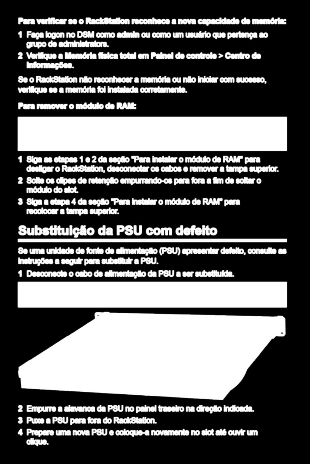 Para verificar se o RackStation reconhece a nova capacidade de memória: 1 Faça logon no DSM como admin ou como um usuário que pertença ao grupo de administrators.