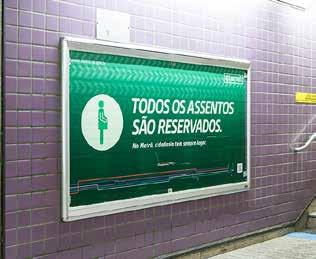 Painel clássico Painel super Acessos, mezaninos e plataformas das estações. Indicado para segmentar a região e o público-alvo desejados.