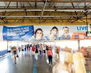 Mídia Metrô Teto da plataforma e acima do bloqueio da Estação Barra Funda e nos acessos aos shoppings interligados à Estação Tatuapé. Indicado para impactar um grande número de pessoas.