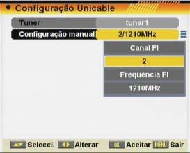 7 CONFIGURAÇÃO UNICABLE Se dispõe de uma instalação Unicable, que lhe permita distribuir o sinal de um satélite através de um único cabo até 8 receptores no máximo, pode confi