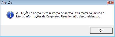 Figura 4 - Mensagem de alerta ao utilizar o parâmetro 'Sem restrição de acesso' Aba Configuração Envio Email Ao finalizara definição dos usuários, pode ser configurado o envio de emails