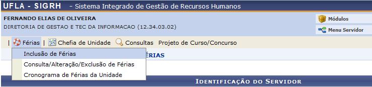 Para utilizar esta funcionalidade, acesse um dos endereços a seguir, de acordo com as telas apresentadas: SIGRH Menu Servidor Férias Inclusão de Férias 1.