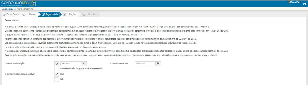 Esta obrigação sobre o administrador advém do desempenho das funções que lhe impõe a alínea c) do artº 1436º do Código Civil, que, no essencial, consiste na verificação da existência do seguro contra