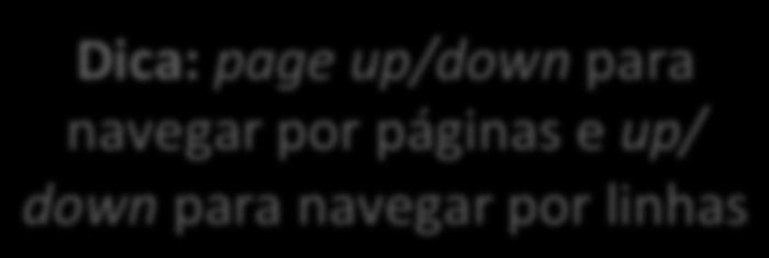 less Propósito: mostrar a saída de um comando ou arquivo de texto uma página (ou linha) por vez Sintaxe: less [options] [file] O comando less é similar ao comando more, exceto que suporta a navegação