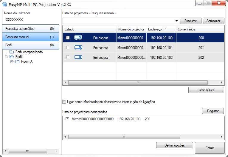 Ecrã de pesquis 64 O ecrã de pesquis será exibido o inicir o Epson iprojection. A Nome do utilizdor Exibe o nome do utilizdor exibido n list de utilizdores no ecrã de controlo de projecção.