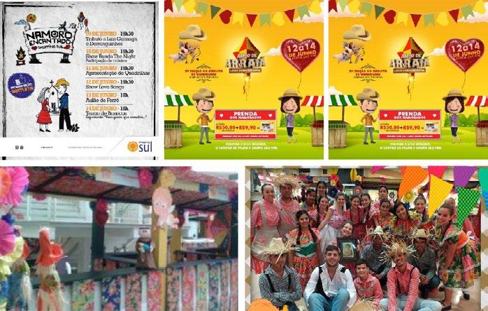 Festa Junina O projeto nasce em 2015 com a campanha focada na data sazonal do dia dos namorados quando três de nossos shoppings