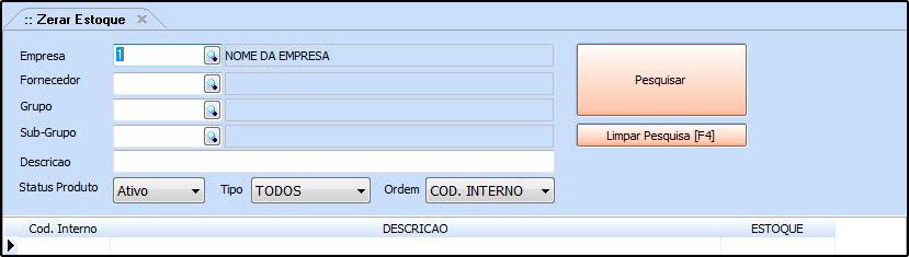 Adicionado na tela de Estoque > Zerar Estoque os filtros de Empresa, Fornecedor, Grupo/Subgrupo, Descrição do Produto e Status do Produto e também foi inserido o botão Limpar Pesquisa [F4], conforme