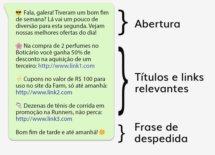 5. Fale a língua do seu público E também da plataforma Aqui, vale ter sempre em mente que o Whatsapp é uma plataforma pessoal e íntima. Em suas mensagens, portanto, procure ser breve e informal.