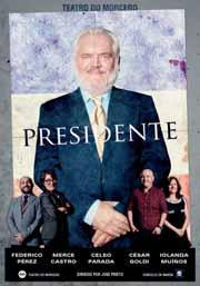 OLEIROS TEATRO Sábado 16 de abril 20:30 horas Auditorio Gabriel García Márquez de Mera Teatro do Morcego, presenta o seu espectáculo Presidente, escrito e dirixido por José Prieto.