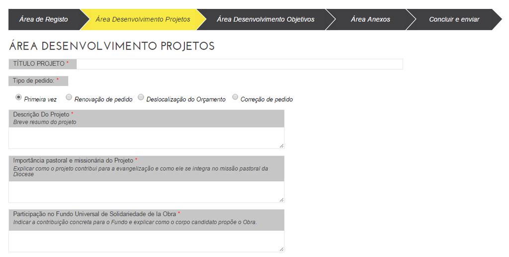 . Desenvolvimento Projectos: Um título claro e conciso ajuda a boa compreensão de todo o projecto. Especificar o tipo de pedido: Primeira vez : Para apresentar um projecto pela primeira vez.