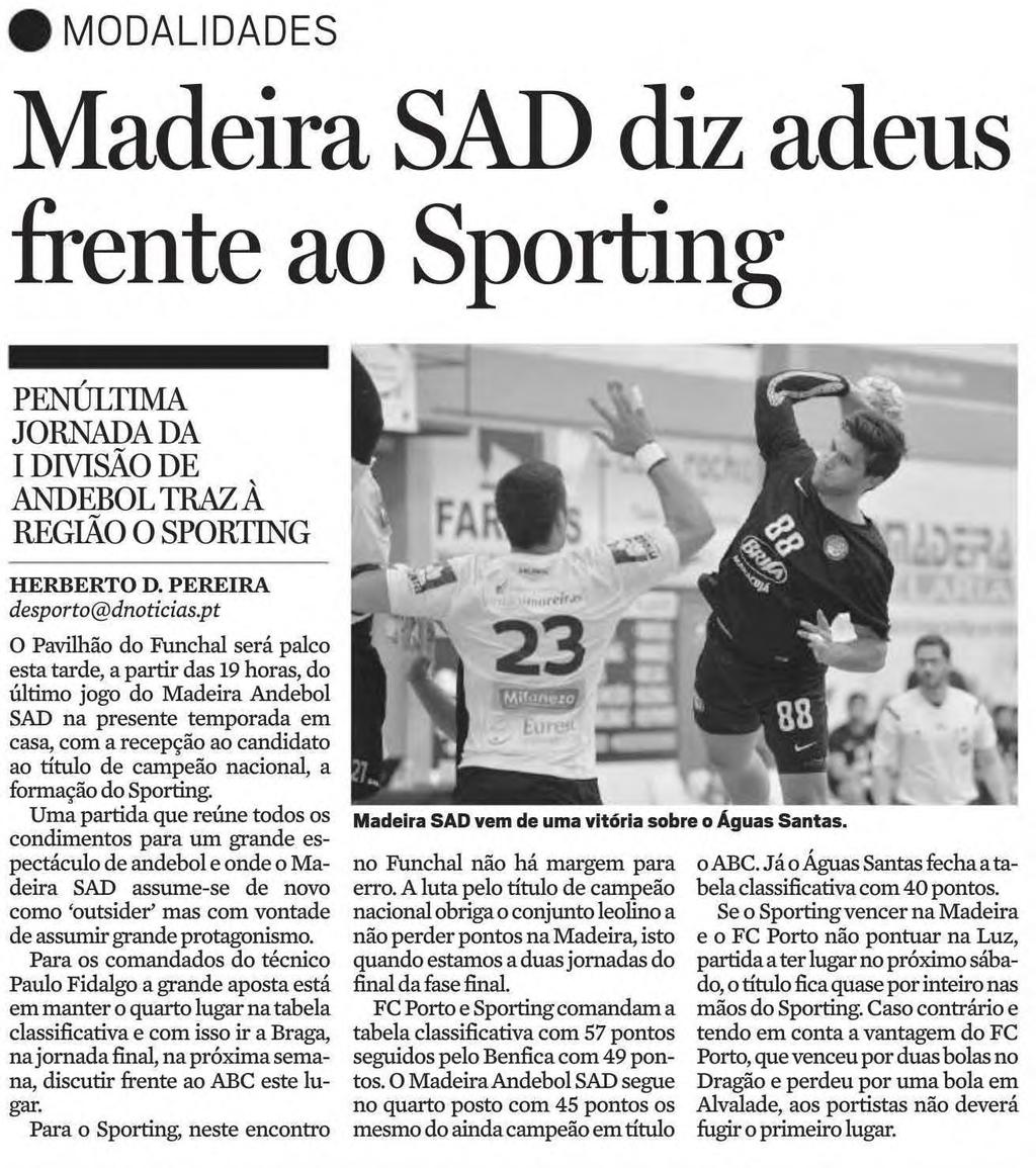 Uma partida que reúne todos os condimentos para um grande espectáculo de andebol e onde o Madeira SAD assume-se de novo como `outsider' mas com vontade de assumir grande protagonismo.