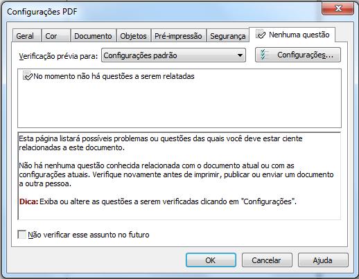 Configurações do PDF 4 Passo Na última paleta Nenhuma questão confira as informações Dicas: -Observe este campo e caso esteja indicando a l g u m p o s s í v e l problema com seu arquivo corrija e