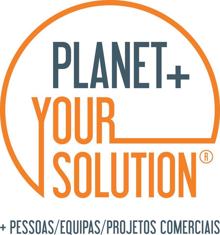 Somos agora e para si, a Planet + Your Solution Empenho em