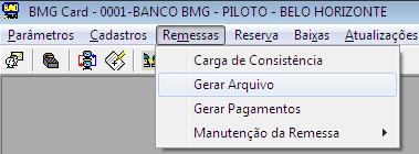 12- Desconto em Folha (Remessa, Retorno e Repasse) Entrar no BMG CARD e retirar o arquivo de remessa com data de referência do mês desejado.