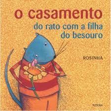 O CASAMENTO DO RATO COM A FILHA DO BESOURO Veja abaixo a sequência didática para trabalhar o livro O casamento do Rato com a filha do Besouro com o 1º Ano do Ensino Fundamental.